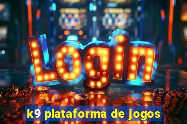 k9 plataforma de jogos